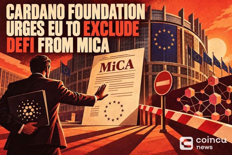 Cardano基金会敦促欧盟将DeFi排除在MiCA之外